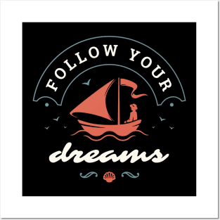 Follow your dreams Posters and Art